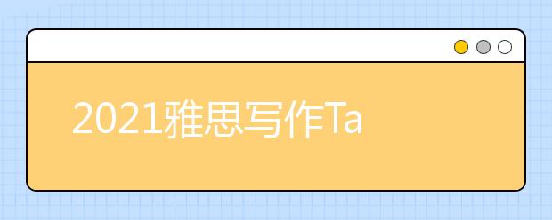 2021雅思写作Task1小作文柱状图范文:岛屿变化