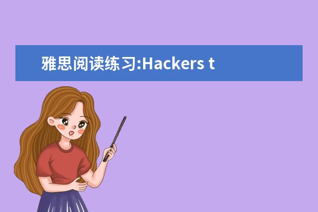 雅思阅读练习:Hackers target the home front