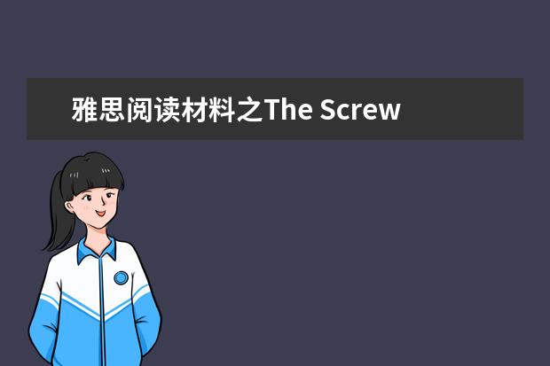 雅思阅读材料之The Screw Tightens